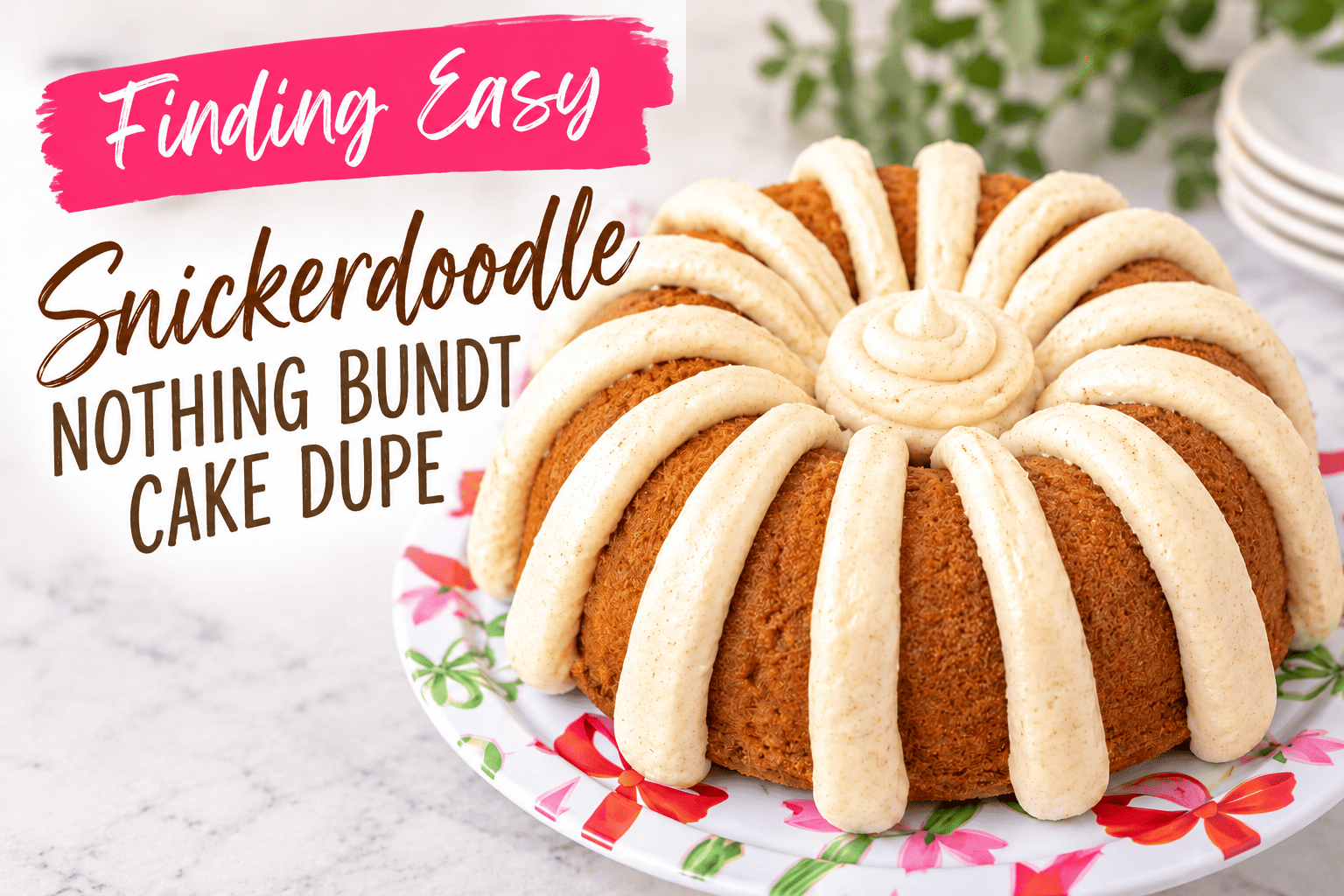 Snickerdoodle Nothing Bundt Cake dupe with cinnamon cream cheese frosting